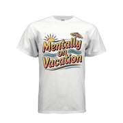 Mentally on Vacation Women’s Graphic Tee – Funny Travel T-Shirt